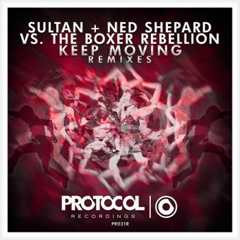 Sultan feat. Ned Shepard & The Boxer Rebellion Keep Moving (Parag & Pankaj Remix)