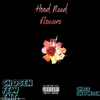 Chris Snowden Hood Need Flowers