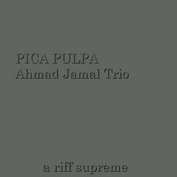 Ahmad Jamal Trio Pica Pulpa