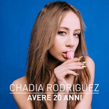 Chadia Rodriguez feat. Naska, Abe Kayn & Braco - Avere 20 anni