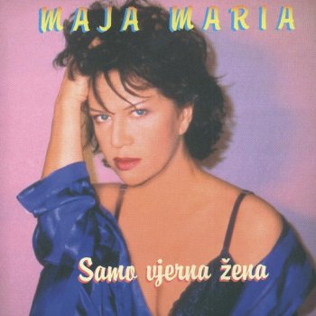 Maja Maria Sve Bi Uzeo