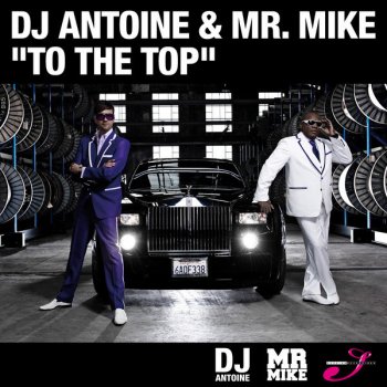 DJ Antoine feat. Mr. Mike To The Top (Steelfish Instrumental Mix) - Steelfish Instrumental Mix