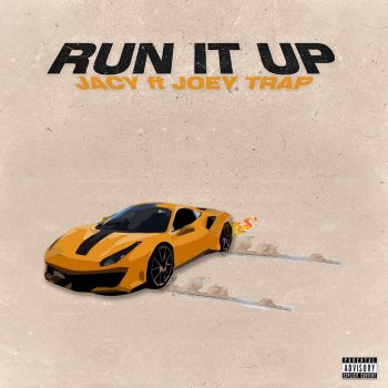 Jacy feat. Joey Trap Run It Up (feat. Joey Trap)