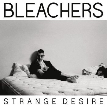 Bleachers You're Still a Mystery