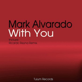 Mark Alvarado With You