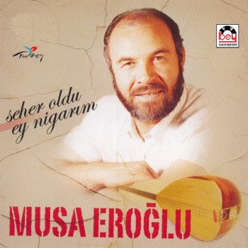 Musa Eroğlu Seher Oldu - Ey Nigarım