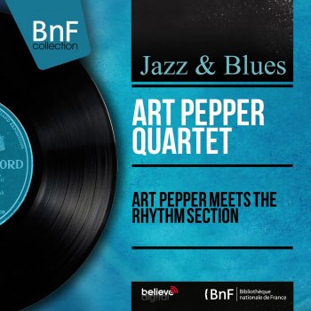 Исполнитель Art Pepper Quartet, альбом Art Pepper Meets the Rhythm Section (Mono Version)