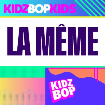 KIDZ BOP Kids La Même