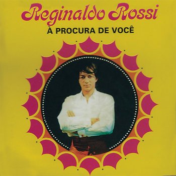 Reginaldo Rossi Eu Acabo Comigo