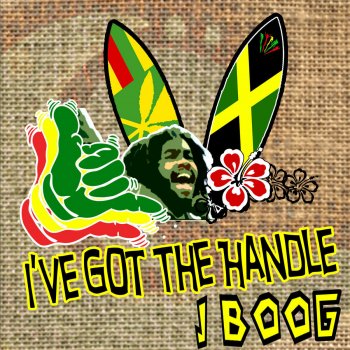 J BOOG I've Got the Handle