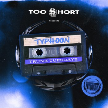 Too $hort Typhoon