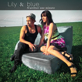 Lily feat. Blue S'arrêter une minute