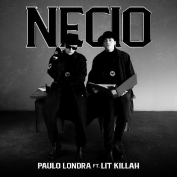 Paulo Londra feat. LIT killah Necio (feat. LIT killah)