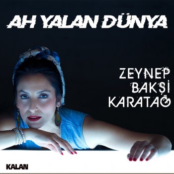 Zeynep Baksı Karatağ Yalan Dünya