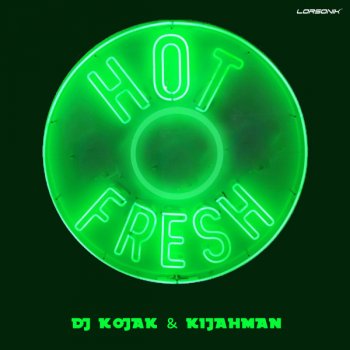 Dj Kojak feat. Kijahman Hot Fresh