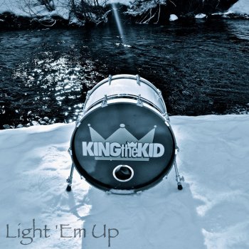 King the Kid My Songs Know What You Did in the Dark (Light Em Up)