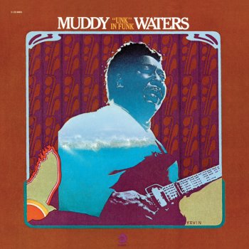 Muddy Waters Unk In Funk