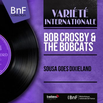 Bob Crosby & The Bob Cats The Stars and Stripes Forever