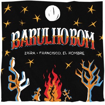 Zaíra feat. Francisco el Hombre Barulho Bom