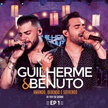 Guilherme & Benuto Beijando de Olho Aberto - Ao Vivo