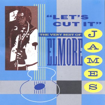 Elmore James Sho' Nuff I Do