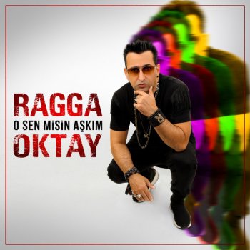 Ragga Oktay O Sen Misin Aşkım