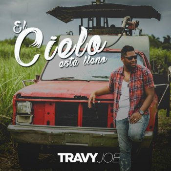 Travy Joe El Cielo Está Lleno