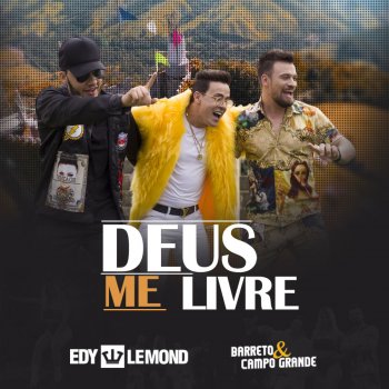 Edy Lemond feat. Barreto & Campo Grande Deus Me Livre