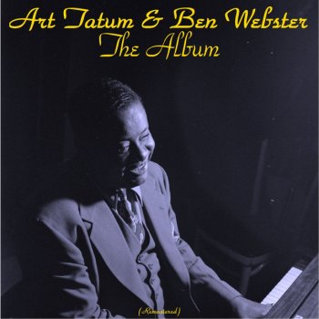 Исполнитель Art Tatum feat. Ben Webster, альбом The Album (Remastered)