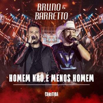 Bruno & Barretto Homem Não É Menos Homem (Live In Curitiba)