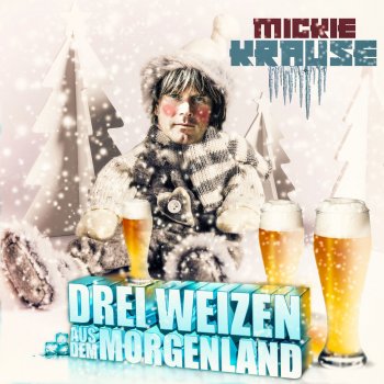 Mickie Krause Drei Weizen aus dem Morgenland