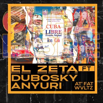 El Zeta Cuba Libre (feat. Anyuri, At' Fat, Dubosky & wvltz)