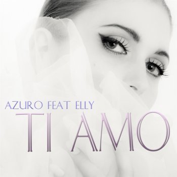 Azuro feat. Elly Ti amo - DJ Mix