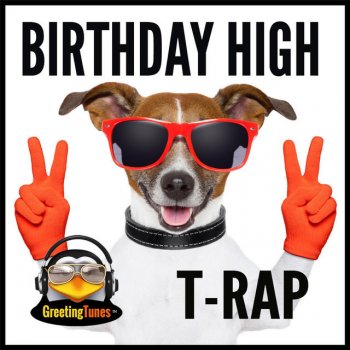 Trap Birthday High