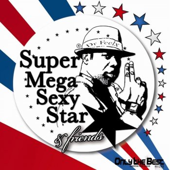 Dr Feelx Super Mega Sexy Star (Angel See & D.Mark'j Remix)