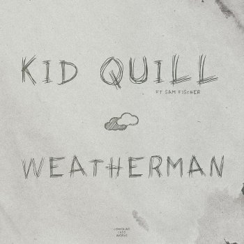 Kid Quill feat. Sam Fischer Weatherman