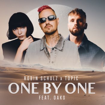 Robin Schulz feat. Topic & Oaks One By One (feat. Oaks)