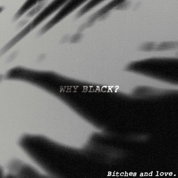 WHY BLACK Суки И Любовь