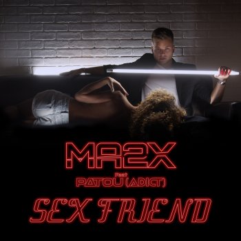 Ma2x feat. Patou Sex Friend