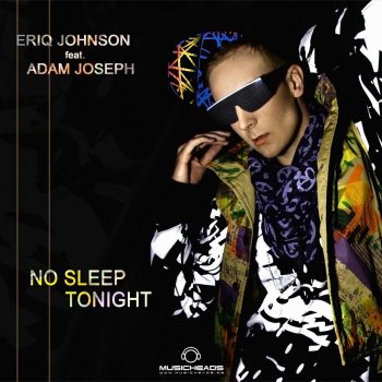 Eriq Johnson feat. Adam Joseph No Sleep Tonight