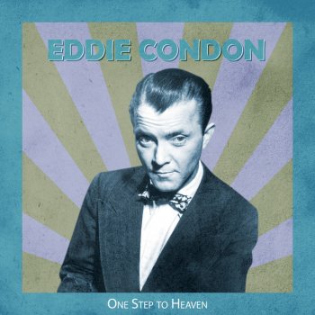 Исполнитель Eddie Condon, альбом One Step to Heaven