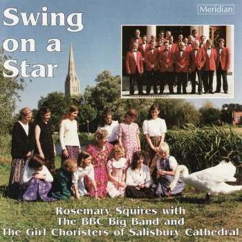 BBC Big Band, The Girl Choristers of Salisbury Cathedral & Rosemary Squires The Surrey with the Fringe on Top