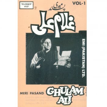 Ghulam Ali Be Ja Mere Kol