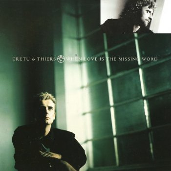 Cretu and Thiers When Love Is the Missing Word (single version)