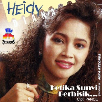 Heidy Diana Hatiku Tak Sedap