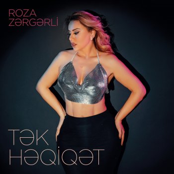 Roza Zərgərli Tək Həqiqət