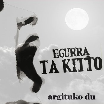 Egurra Ta Kitto Egiaren Zaporea