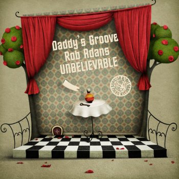 Исполнитель Daddy's Groove feat. Rob Adans, альбом Unbelievable