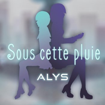 Alys Sous Cette Pluie