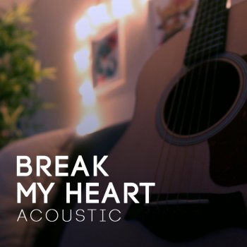 Lunity Break My Heart (Acoustic)